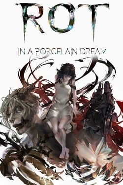 Rot In A Porcelain Dream